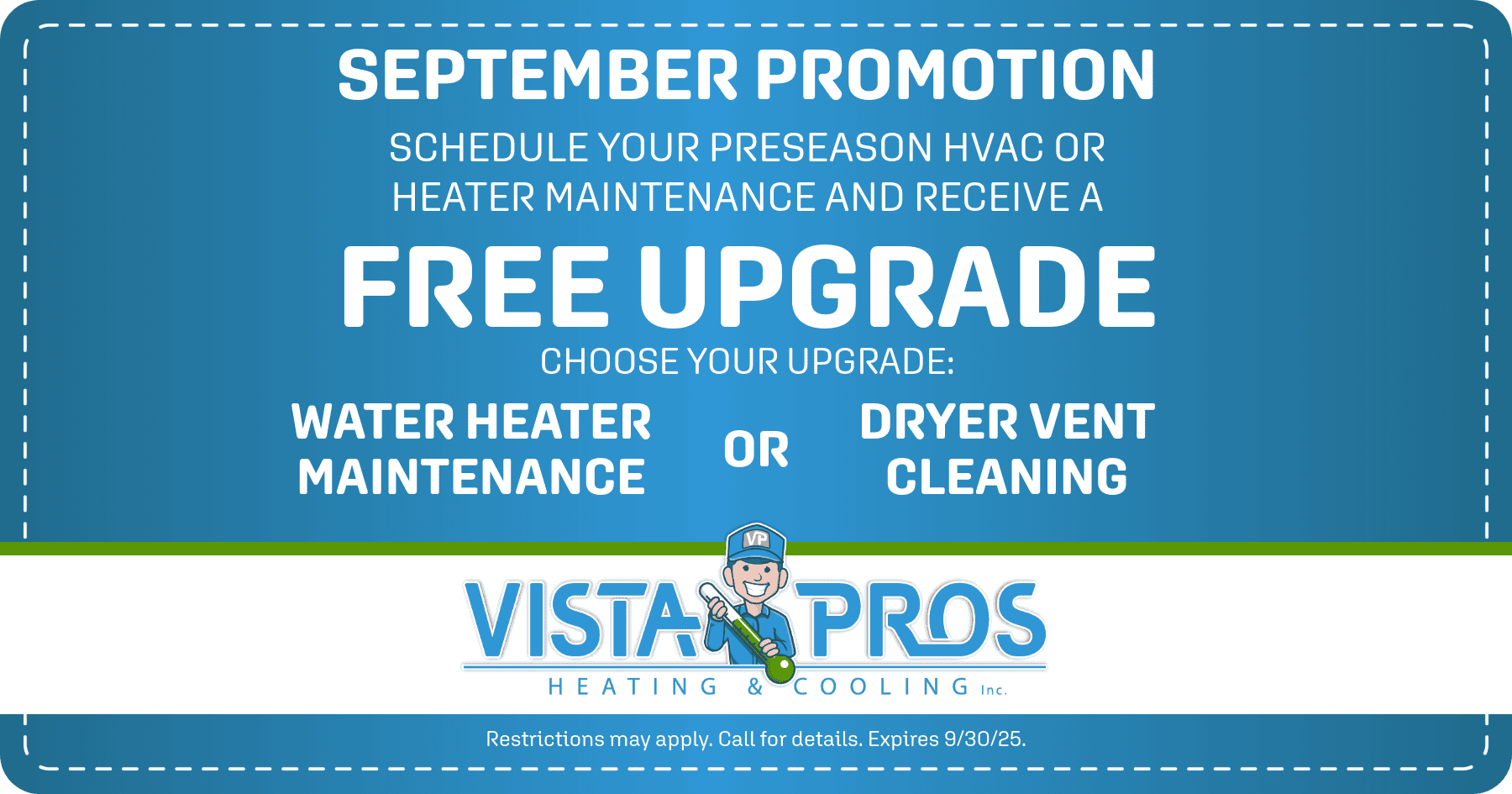 Schedule your pre-season HVAC or Cooler Maintenance and Received a FREE upgrade.